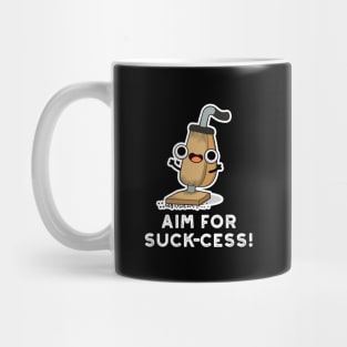 Aim For Suck-cess Cute Positive Vacuum Cleaner Pun Mug